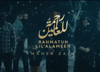 Lirik Lagu Rahmatun Lil’Alameen – Maher Zain