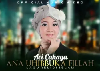 Lirik Lagu Ana Uhibbuka Fillah - Aci Cahaya