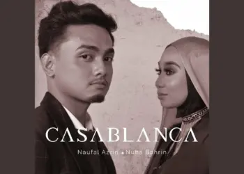 Lirik Lagu Casablanca - Nuha Bahrin & Naufal Azrin